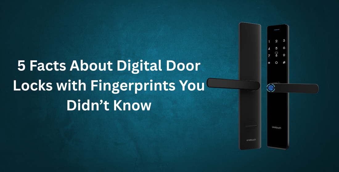 5 Facts About Digital Door Locks with Fingerprints You Didn’t Know