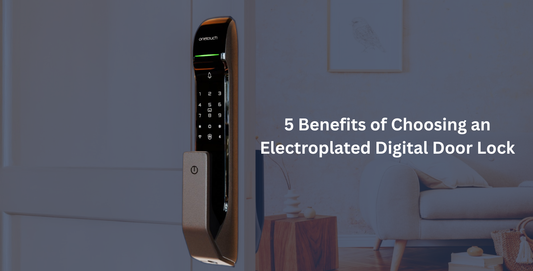 5 Benefits of Choosing an Electroplated Digital Door Lock